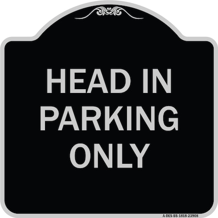 Head In Parking Only Heavy-Gauge Aluminum Architectural Sign